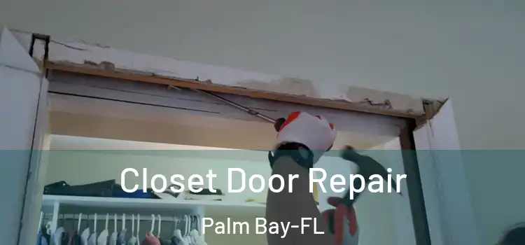  Closet Door Repair Palm Bay-FL