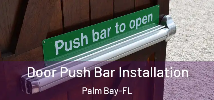 Door Push Bar Installation Palm Bay-FL