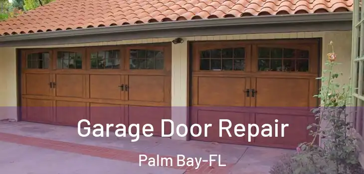  Garage Door Repair Palm Bay-FL