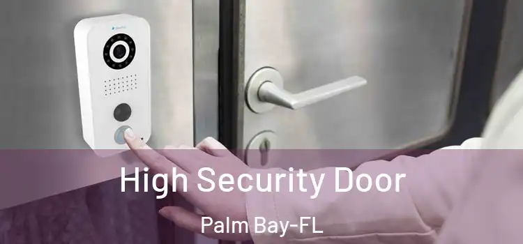  High Security Door Palm Bay-FL