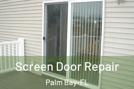  Screen Door Repair Palm Bay-FL